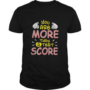 You Are More Than A Test Score Shirt